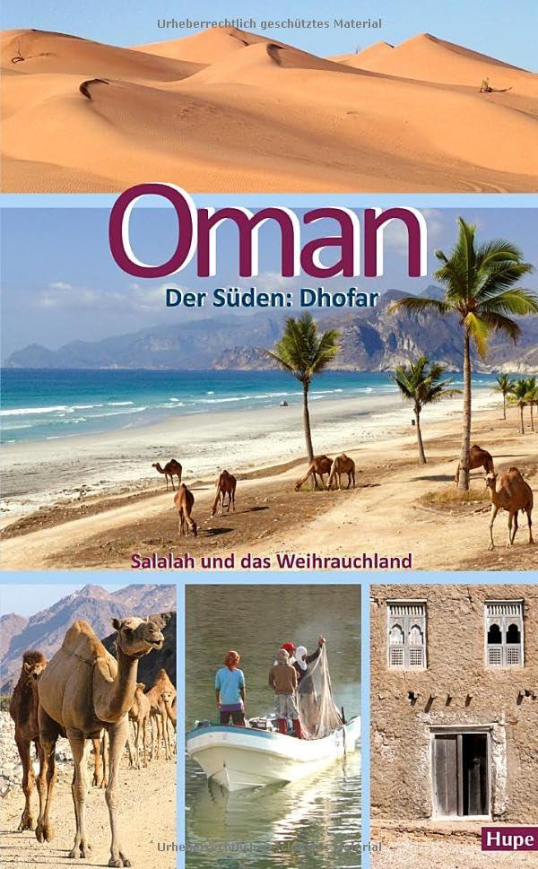 Oman - Der Süden: Salalah und das Weihrauchland: Palmenstrände, Wadis, Wüste: Ein Regionalführer für die Region Dhofar