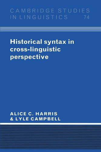 Historical Syntax in Cross-Linguistic Perspective (Cambridge Studies in Linguistics, Band 74)