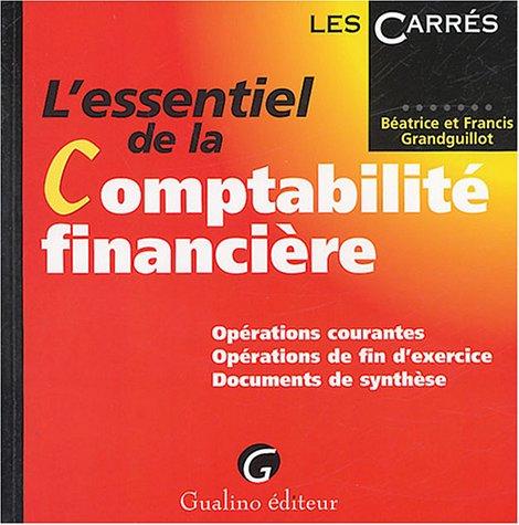 L'essentiel de la comptabilité financière : opérations courantes, opérations de fin d'exercices, documents de synthèse