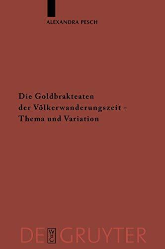 Die Goldbrakteaten der Völkerwanderungszeit - Thema und Variation: Die Formularfamilien der Bilddarstellungen (Ergänzungsbände zum Reallexikon der Germanischen Altertumskunde, 36, Band 36)