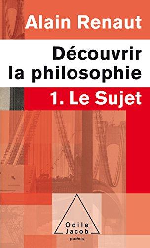 Découvrir la philosophie. Vol. 1. Le sujet