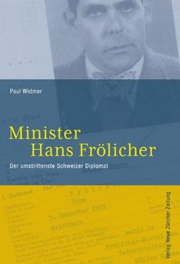 Minister Hans Frölicher: Der umstrittenste Schweizer Diplomat