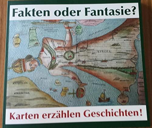 Fakten oder Fantasie?: Karten erzählen Geschichten! (Schriften der Landesbibliothek Oldenburg: Herausgegeben von Corinna Roeder)