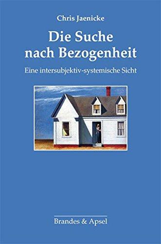 Die Suche nach Bezogenheit: Eine intersubjektiv-systemische Sicht