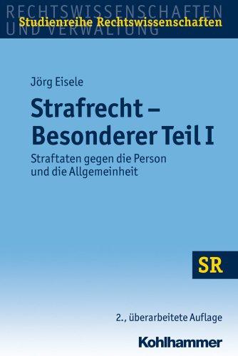 Strafrecht Besonderer Teil I: Straftaten gegen die Person und Allgemeinheit. Studienreihe Rechtswissenschaften (Sr-Studienreihe Rechtswissenschaften)