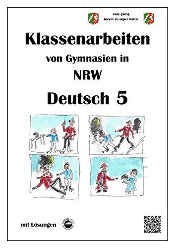 Deutsch 5, Klassenarbeiten von Gymnasien (G9) in NRW mit Lösungen