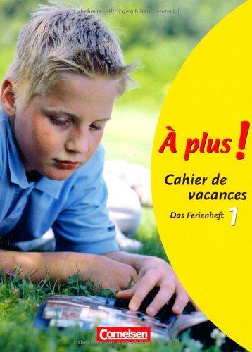 À plus! - Ausgabe 2004: Band 1 - Cahier de vacances