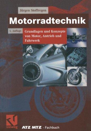 Motorradtechnik: Grundlagen und Konzepte von Motor, Antrieb und Fahrwerk (ATZ/MTZ-Fachbuch)