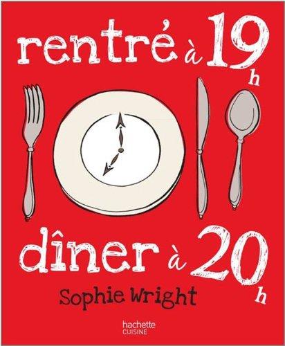 Rentré à 19h, dîner à 20h