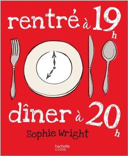 Rentré à 19h, dîner à 20h