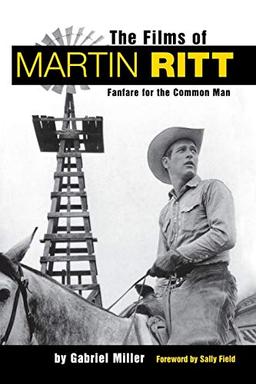 The Films of Martin Ritt: Fanfare for the Common Man