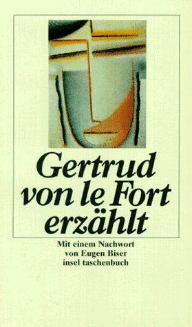 Gertrud von le Fort erzählt