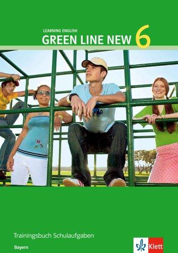 Green Line New - Ausgabe Bayern 10. Klasse. Englisches Unterrichtswerk für Gymnasien: Green Line New 6. Trainingsbuch Schulaufgaben.