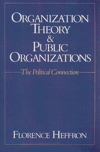 Organization Theory and Public Organizations: The Political Connection