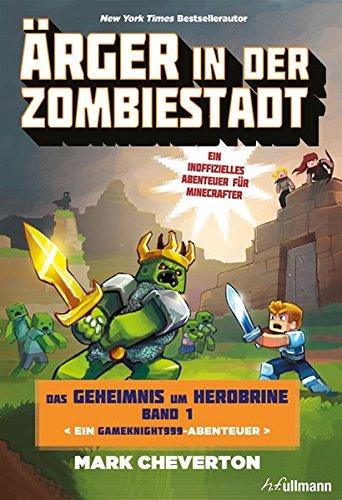 Ärger in der Zombiestadt: Das Geheimnis um Herobrine (Bd.1)