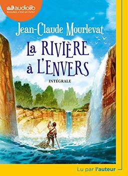 La rivière à l'envers : intégrale