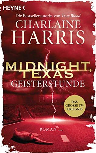 Midnight, Texas - Geisterstunde: Roman (Midnight, Texas-Serie, Band 2)