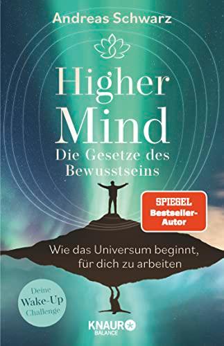 Higher Mind. Die Gesetze des Bewusstseins: Wie das Universum beginnt, für dich zu arbeiten | Deine Wake-up-Challenge: Finde mit den hermetischen Gesetzen zu deinem Higher-Mind