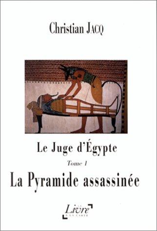 Le juge d'Egypte. Vol. 1. La pyramide assassinée