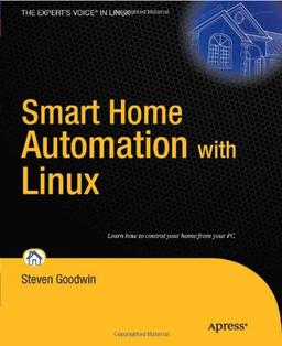 Smart Home Automation With Linux (Expert'S Voice In Linux)