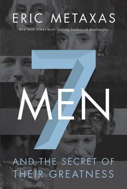 Seven Men: And the Secret of Their Greatness