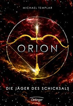 Die Sternen-Saga. Orion: Die Jäger des Schicksals