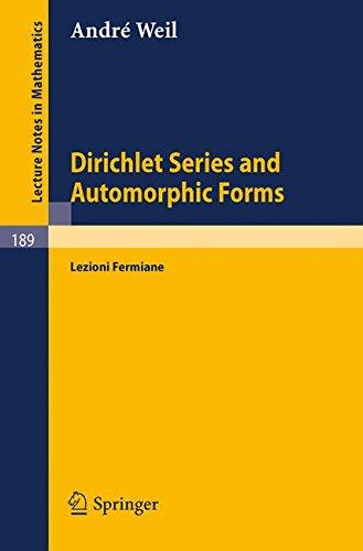 Dirichlet Series and Automorphic Forms: Lezioni Fermiane (Lecture Notes in Mathematics, Band 189)