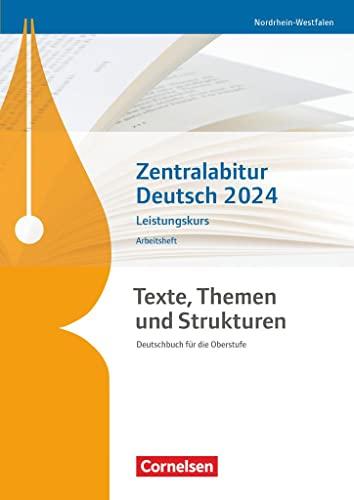 Texte, Themen und Strukturen - Nordrhein-Westfalen: Zentralabitur Deutsch 2024 - Arbeitsheft - Leistungskurs