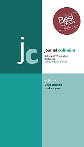 journal culinaire. Kultur und Wissenschaft des Essens: No. 32: Vegetarisch und vegan