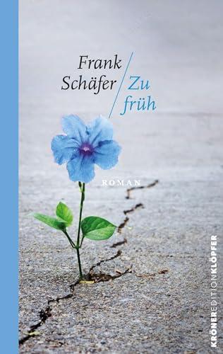 Zu Früh: Roman (Edition Klöpfer)