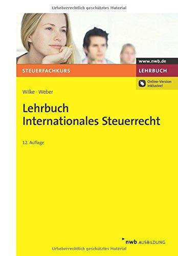 Lehrbuch Internationales Steuerrecht (Steuerfachkurs)