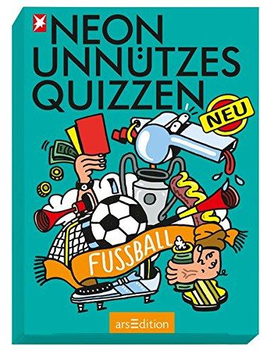 NEON Unnützes Quizzen: Fußball: Aktualisierte Ausgabe