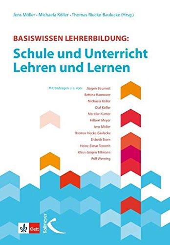 Basiswissen Lehrerbildung:: Schule und Unterricht - Lehren und Lernen