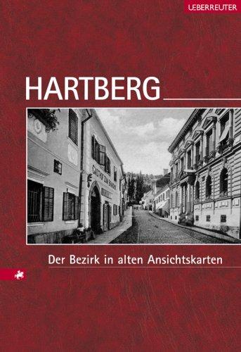 Hartberg: Der Bezirk in alten Ansichtskarten