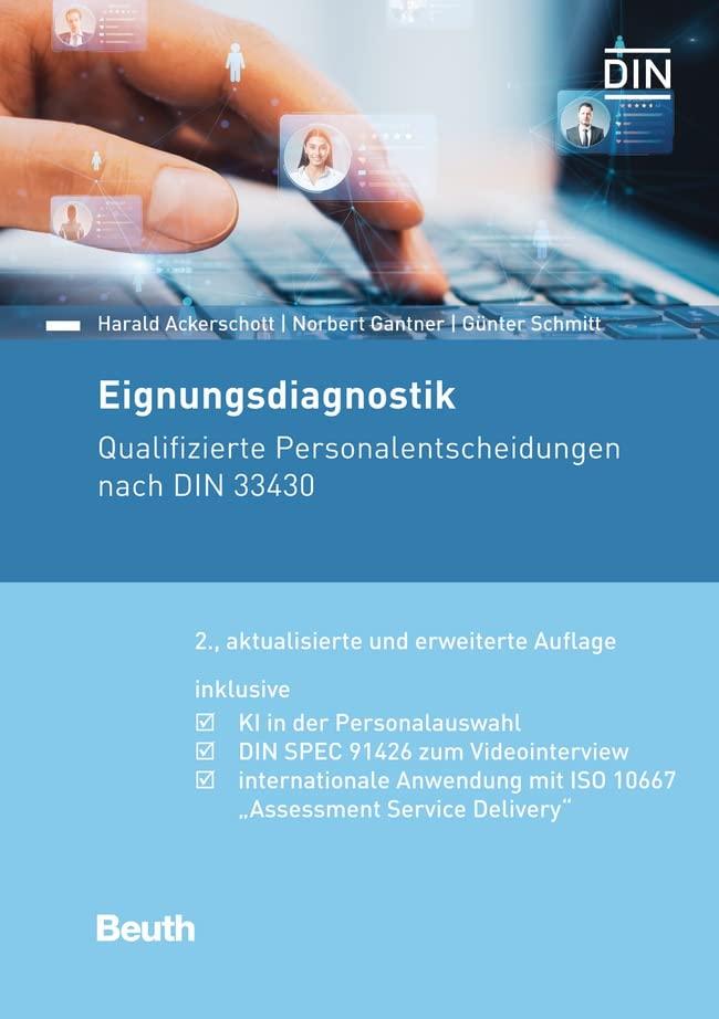 Eignungsdiagnostik: Qualifizierte Personalentscheidungen nach DIN 33430 inklusive KI in der Personalauswahl - DIN SPEC 91426 zum Videointerview - ... Assessment Service Delivery (Beuth Kommentar)