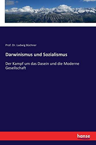 Darwinismus und Sozialismus: Der Kampf um das Dasein und die Moderne Gesellschaft