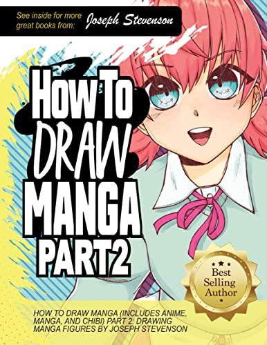 How to Draw Manga (Includes Anime, Manga and Chibi) Part 2 Drawing Manga Figures (How to Draw Anime, Band 4)