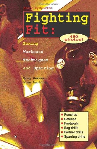 Fighting Fit: Boxing Workouts, Techniques, and Sparring (Start-Up Sports)