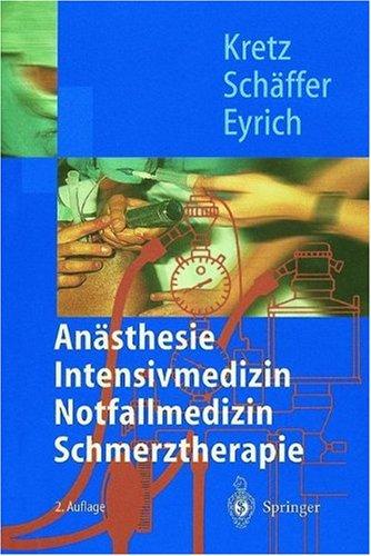 Anästhesie, Intensivmedizin, Notfallmedizin Schmerztherapie (Springer-Lehrbuch)