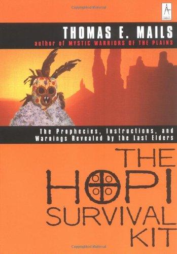 The Hopi Survival Kit: The Prophecies, Instructions and Warnings Revealed by the Last Elders (Compass)