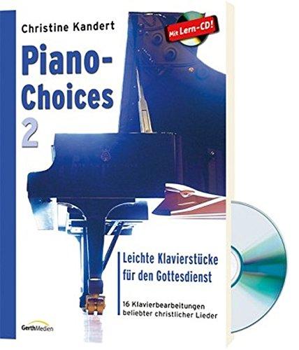 Piano-Choices 2 (Notenausgabe + CD): Leichte Klavierstücke für den Gottesdienst