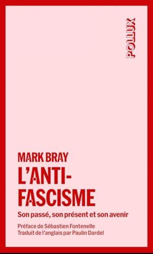 L'antifascisme - Son passé, son présent et son avenir