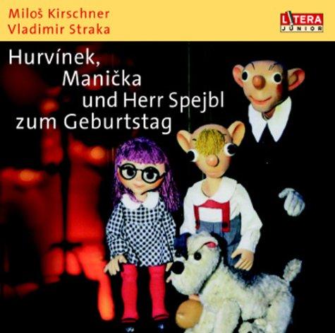 Das Beste von Spejbl & Hurvinek, Audio-CDs : Hurvinek, Manicka und Herr Spejbl zum Geburtstag, 1 Audio-CD