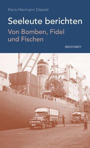 Von Bomben, Fidel und Fischen: Seeleute berichten