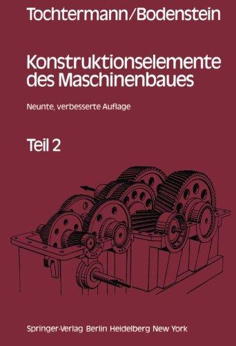 Konstruktionselemente des Maschinenbaues Teil 2: Elemente der drehenden und der geradlinigen Bewegung; Elemente zur Übertragung gleichförmiger Drehbewegungen