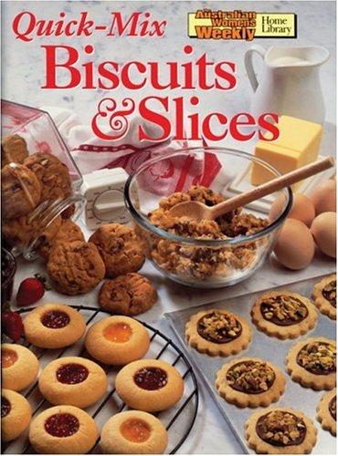 Quick-mix Biscuits and Slices ("Australian Women's Weekly" Home Library)