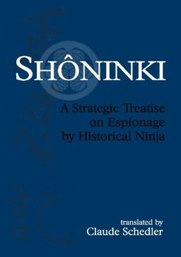 Shôninki: A Strategic Treatise on Espionage by Historical Ninja