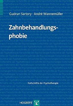 Zahnbehandlungsphobie (Fortschritte der Psychotherapie)