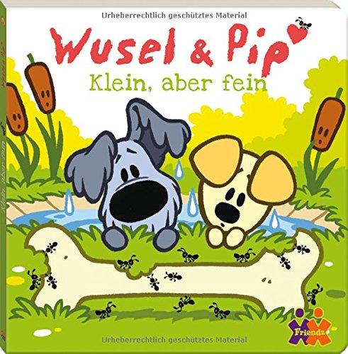 Wusel & Pip. Klein, aber fein