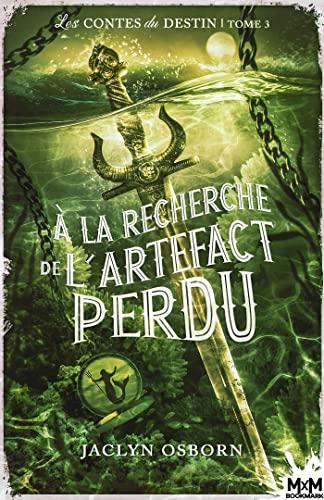 A la recherche de l'artefact perdu : Les contes du destin, T3